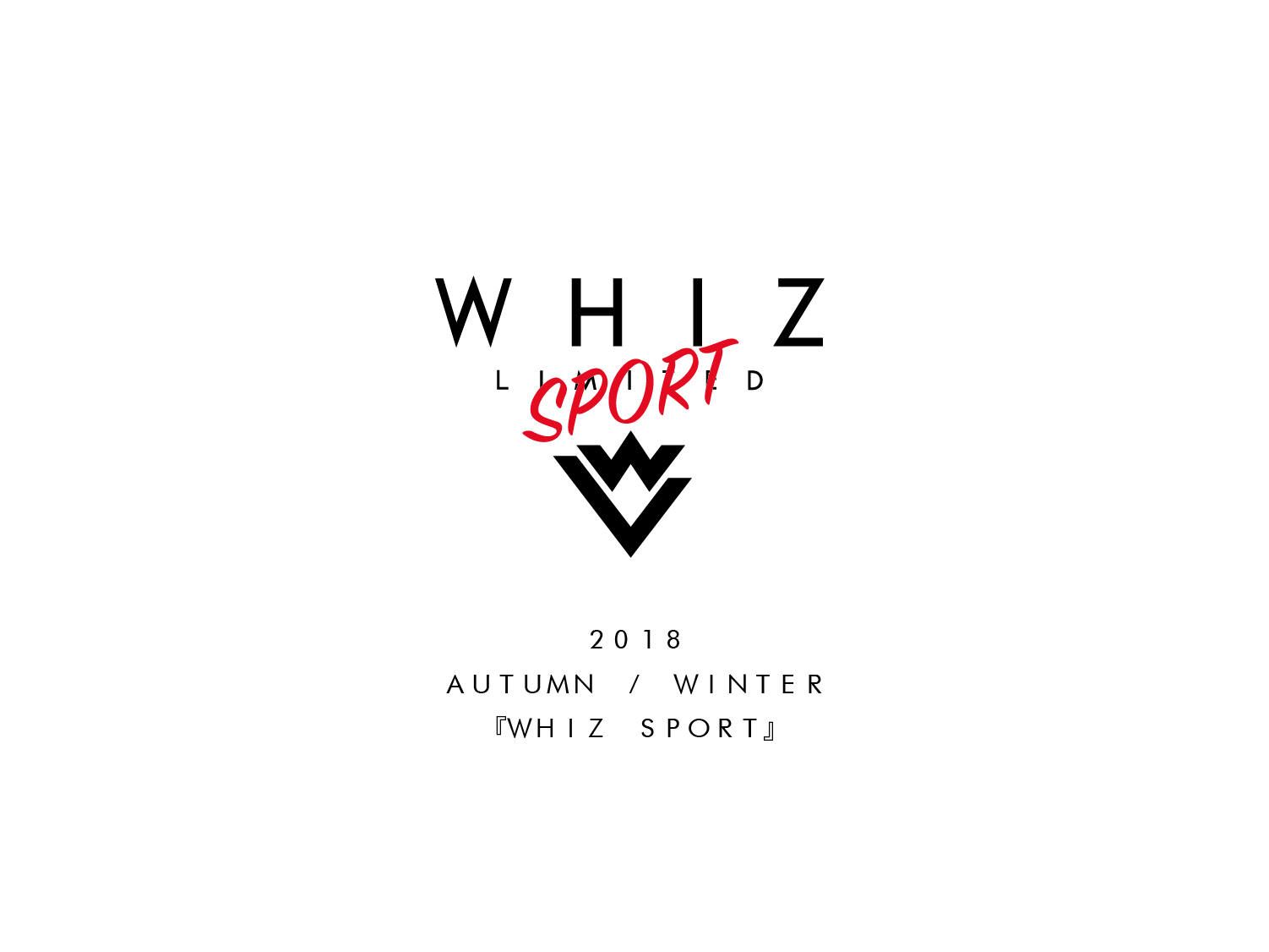 2018 AW COLLECTION / WHIZ SPORT