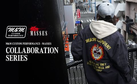 M&M CUSTOM PERFORMANCE - MASSES COLLABORATION SERIES / スタイル特集アップ致しました。
