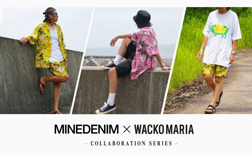 MINEDENIM × WACKO MARIA - COLLABORATION SERIES / スタイル特集アップ致しました。