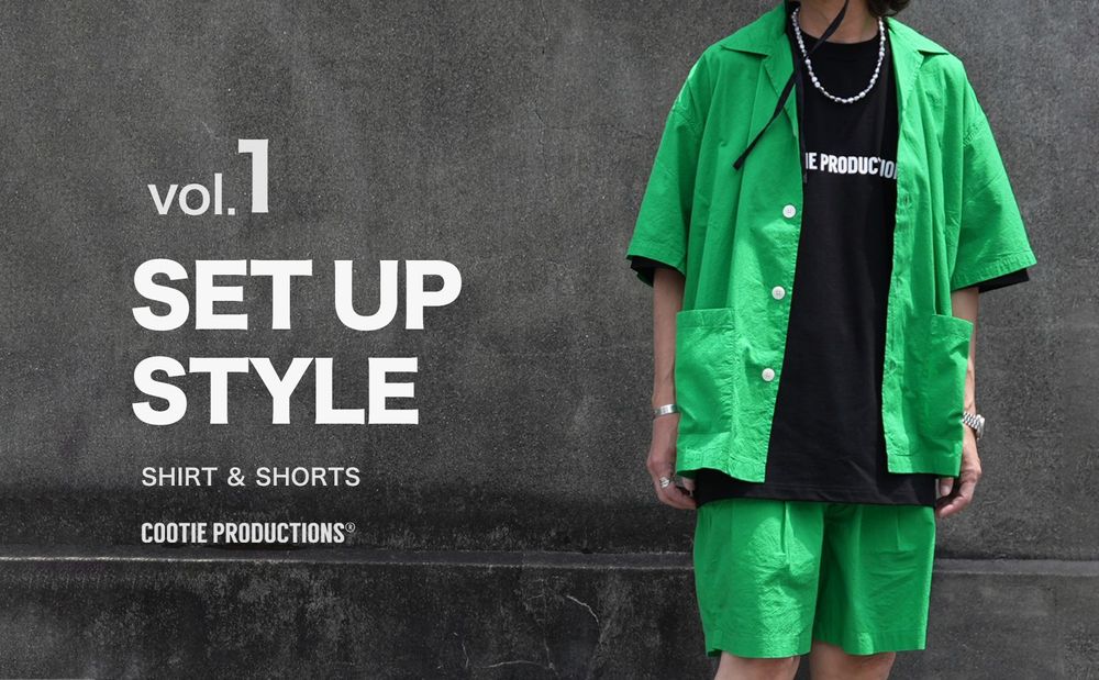 COOTIE PRODUCTIONS - SHIRT&SHORTS SET UP STYLE vol.1 / スタイル特集アップ致しました。