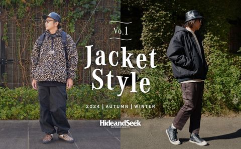 HIDE AND SEEK - JACKET STYLE vol.1 / スタイル特集アップ致しました