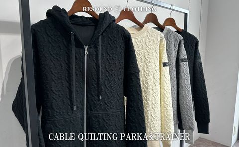 【RESOUND】品のあるケーブル柄キルティングパーカー&トレーナー入荷