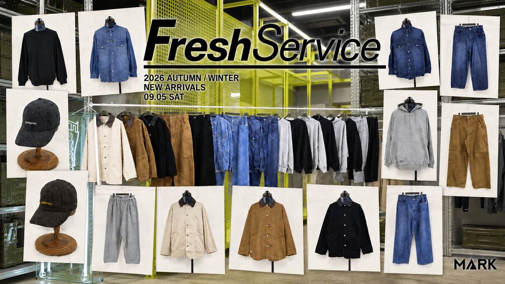 FreshService 26AW ☆9月5日(土)11:00~新作発売！