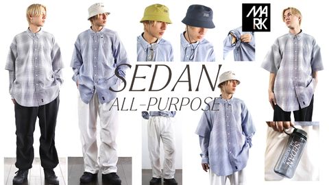 SEDAN ALL-PURPOSE 24SS 新作3月23日(土)12:00発売！
