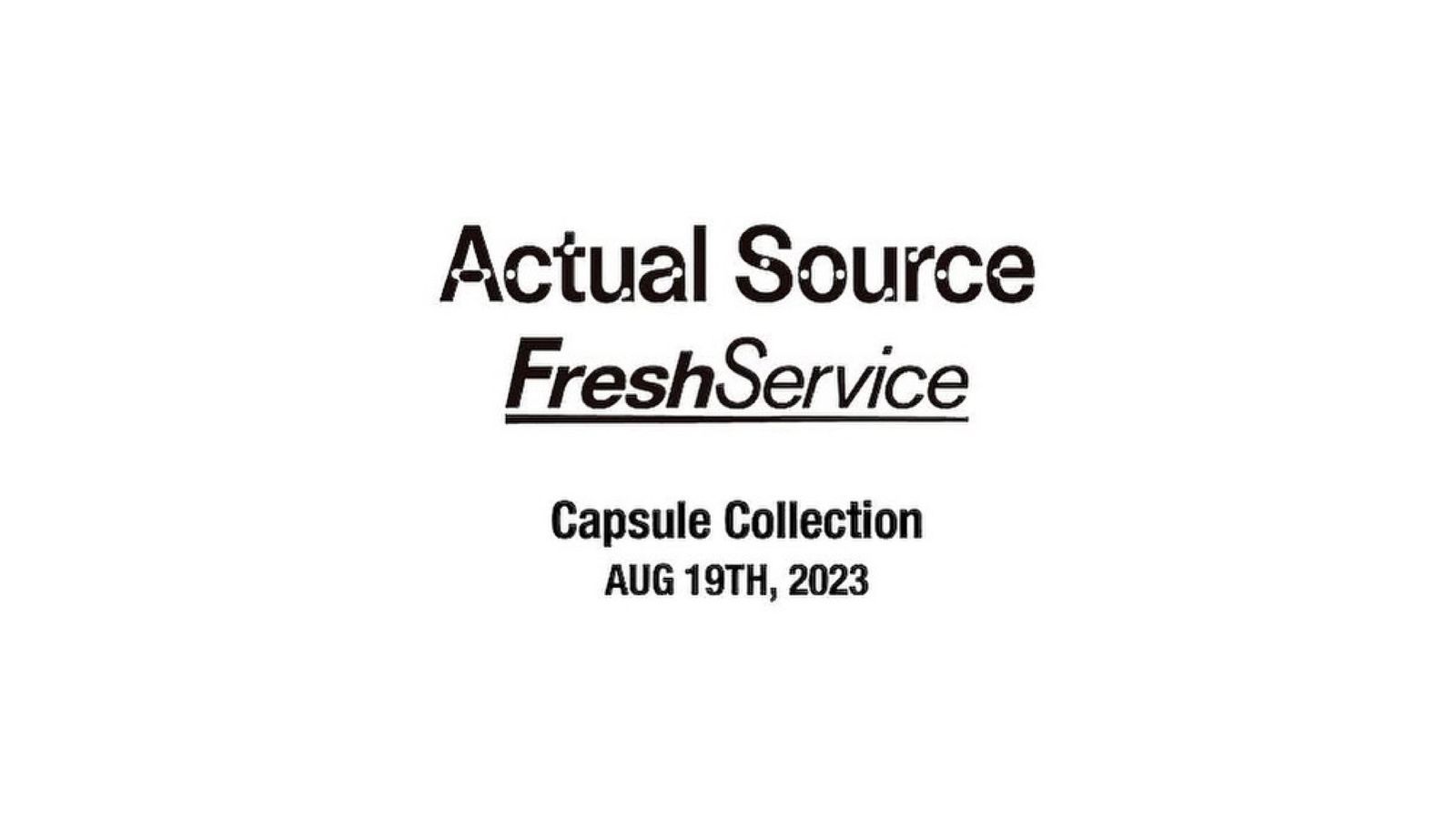 ACTUAL SOURCE×FreshServiceコラボレーション 8月19日(土)発売！ | mark