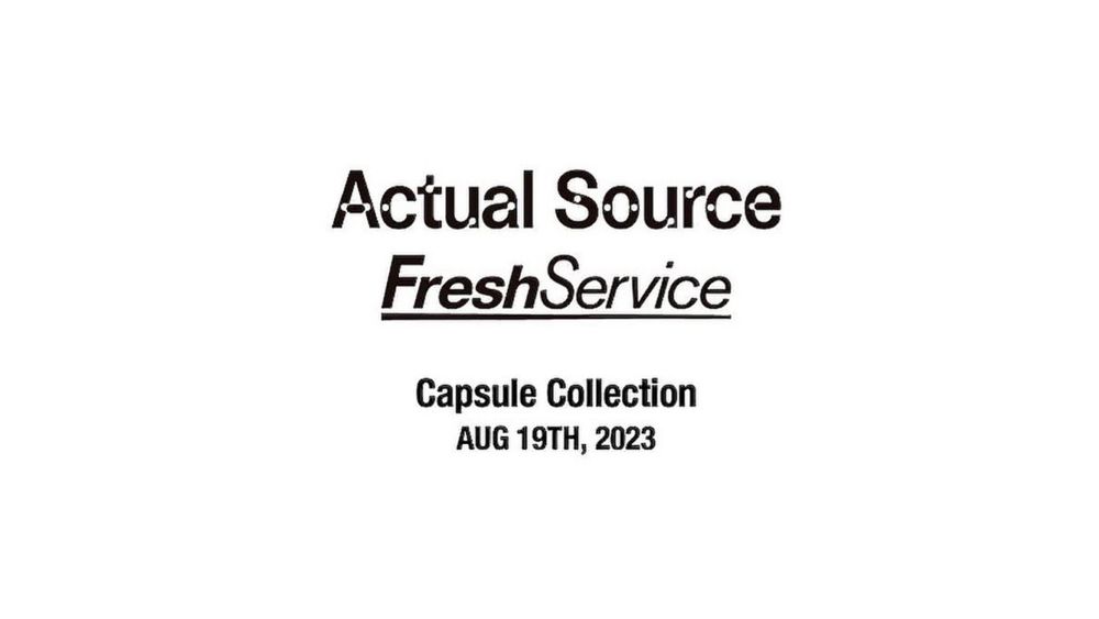 ACTUAL SOURCE×FreshServiceコラボレーション 8月19日(土)発売！