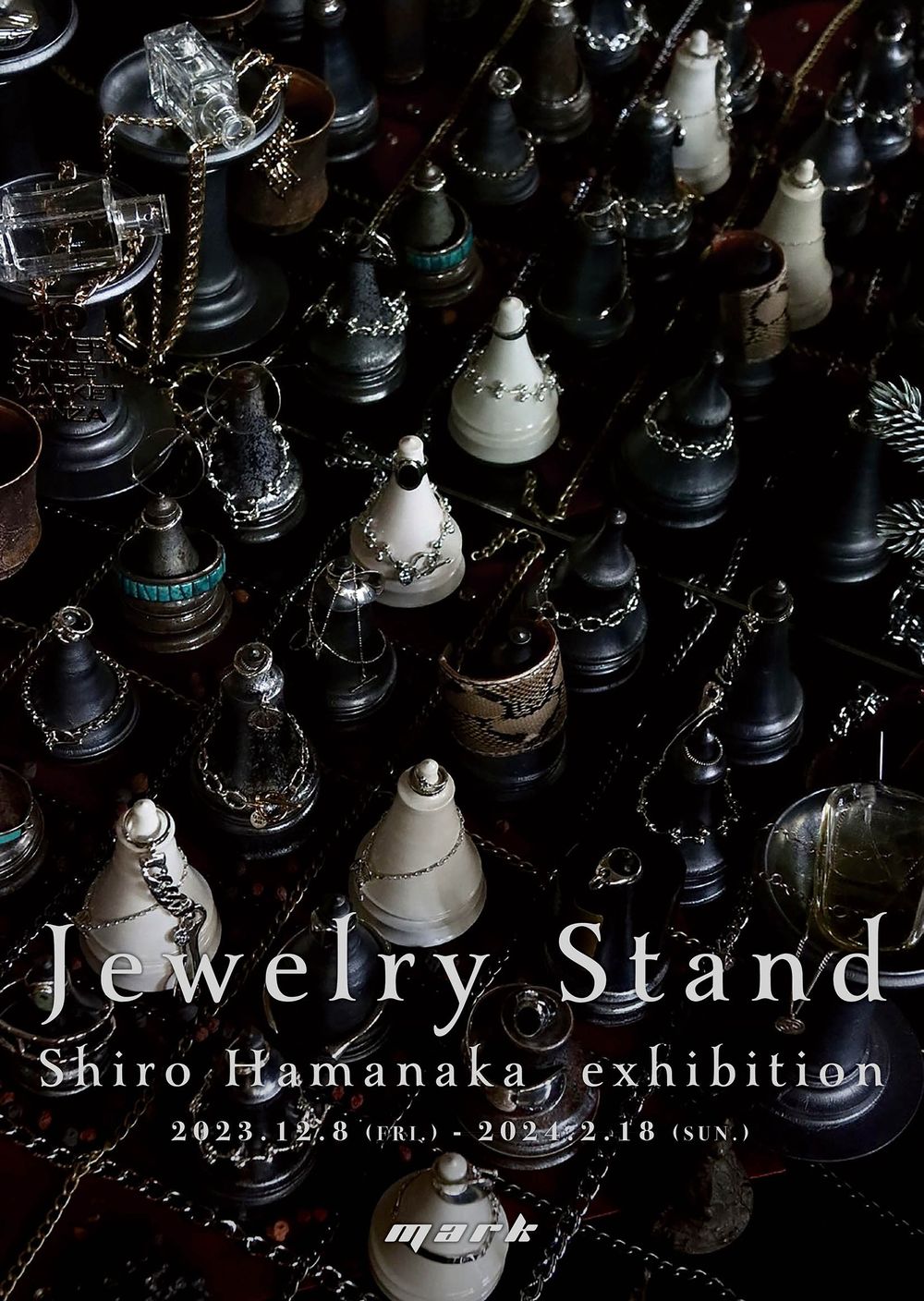 濱中史朗 ジュエリースタンド展 in Mark☆会期12月8日(金)-2月18日(日)
