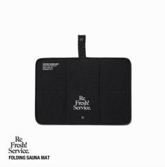 フレッシュサービス ReFresh!Service. “FOLDING SAUNA MAT”(BLACK)☆8月2日(土)再入荷！