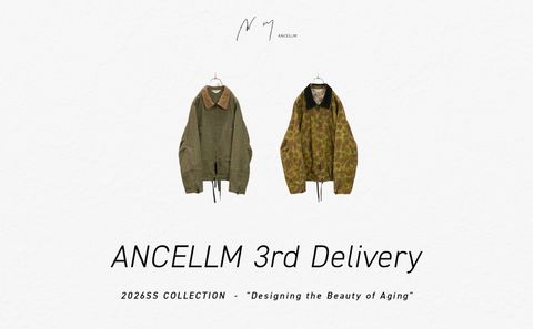 ANCELLM 26SS 3rd Delivery｜1/2 New Item
