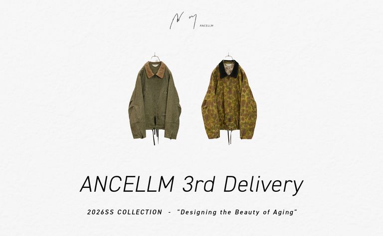ANCELLM 26SS 3rd Delivery｜1/2 New Item