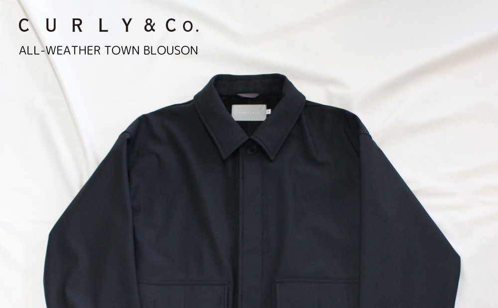 CURLY&Co. | ALL-WEATHER TOWN BLOUSON | 商品説明