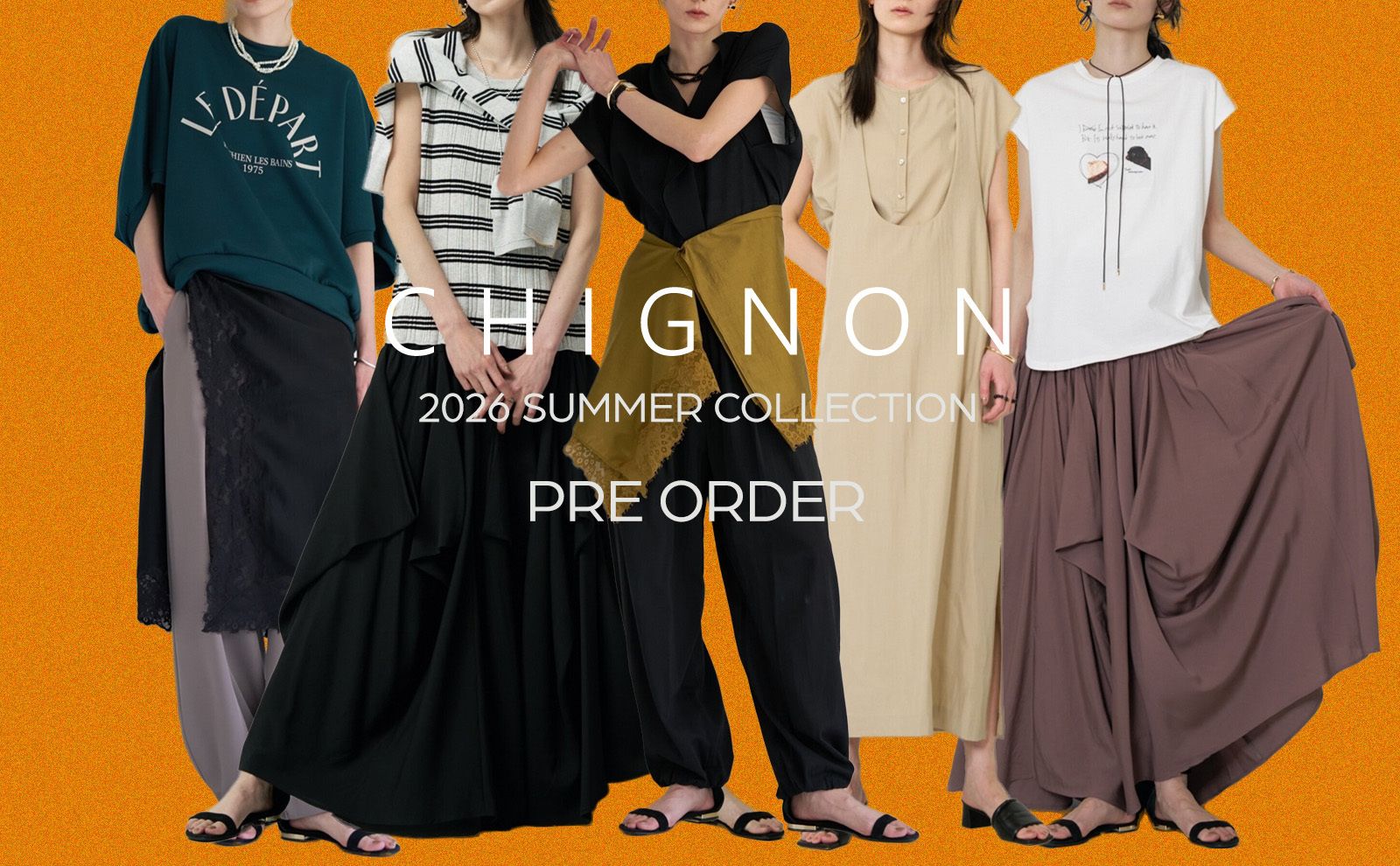 CHIGNON 2026 SUMMER 予約受付中！ 3/22 15:00まで