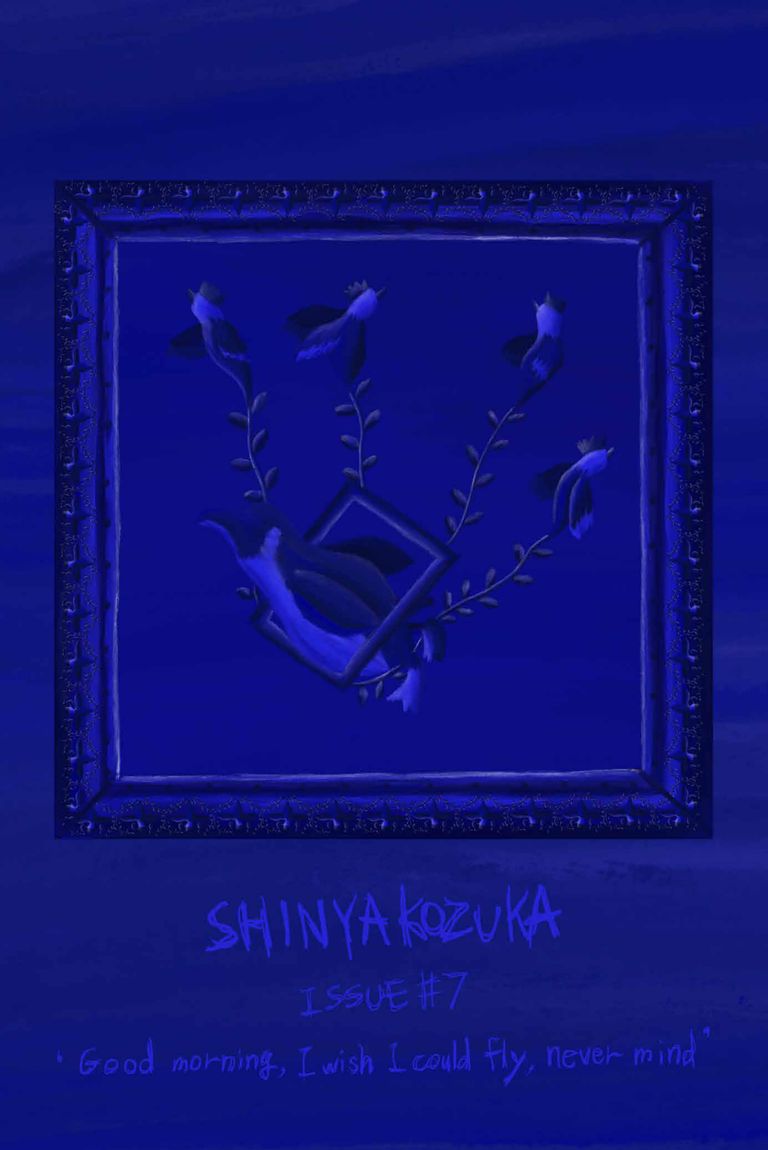【SHINYAKOZUKA】ISSUE#7 2025AW 'Good morning, I wish I could fly, never mind'