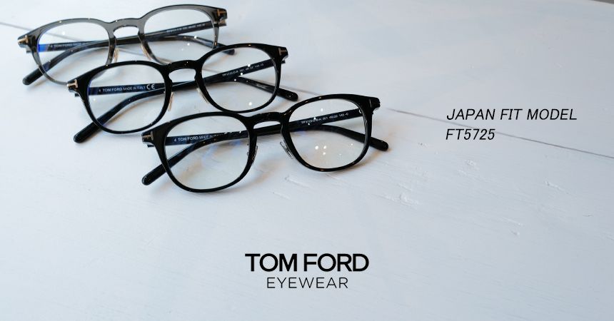TOM FORD EYEWEAR　‐JAPAN FIT MODEL-　FT5725