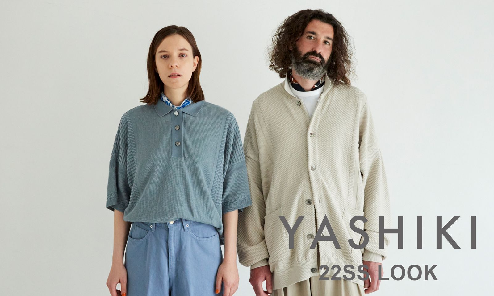 YASHIKI 2022SS LOOK
