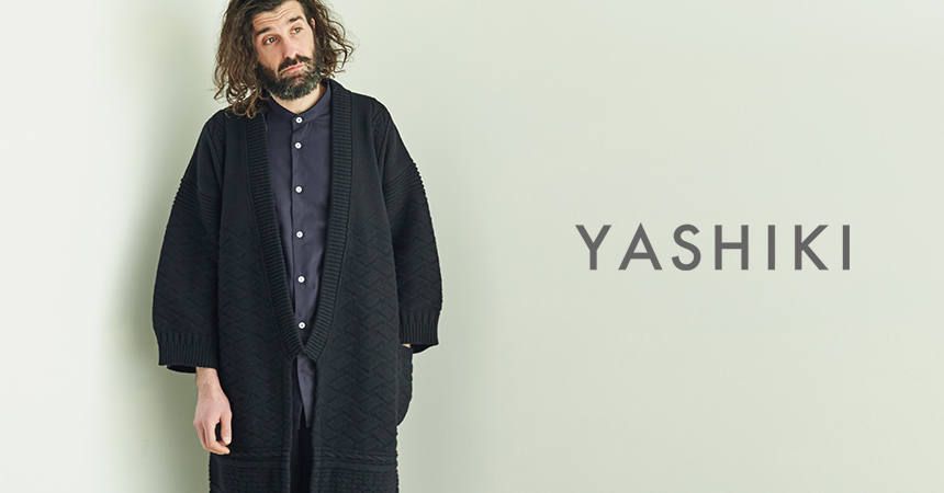 新ブランド”YASHIKI”にご注目を。