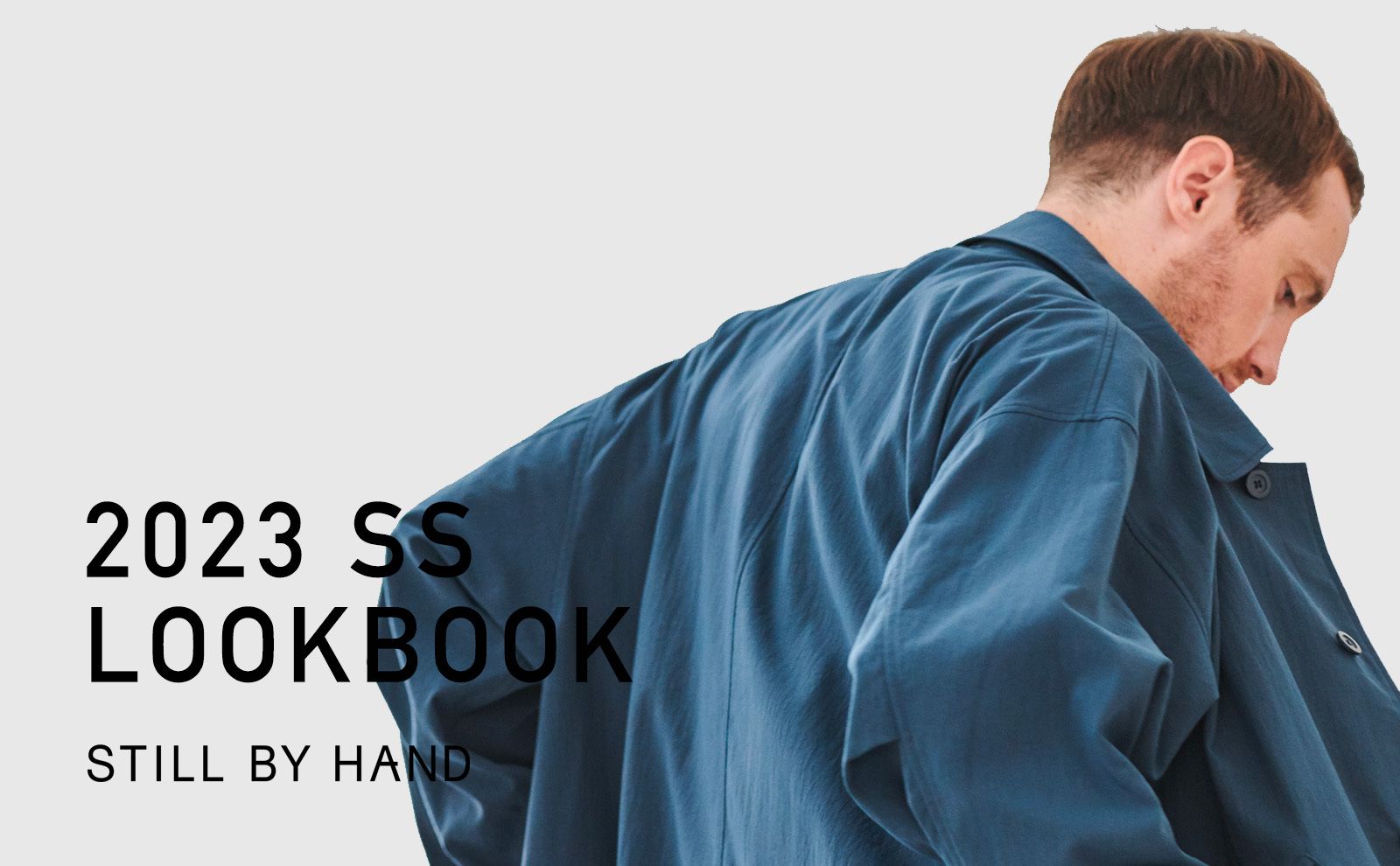 STILL BY HAND 2023SS LOOK
