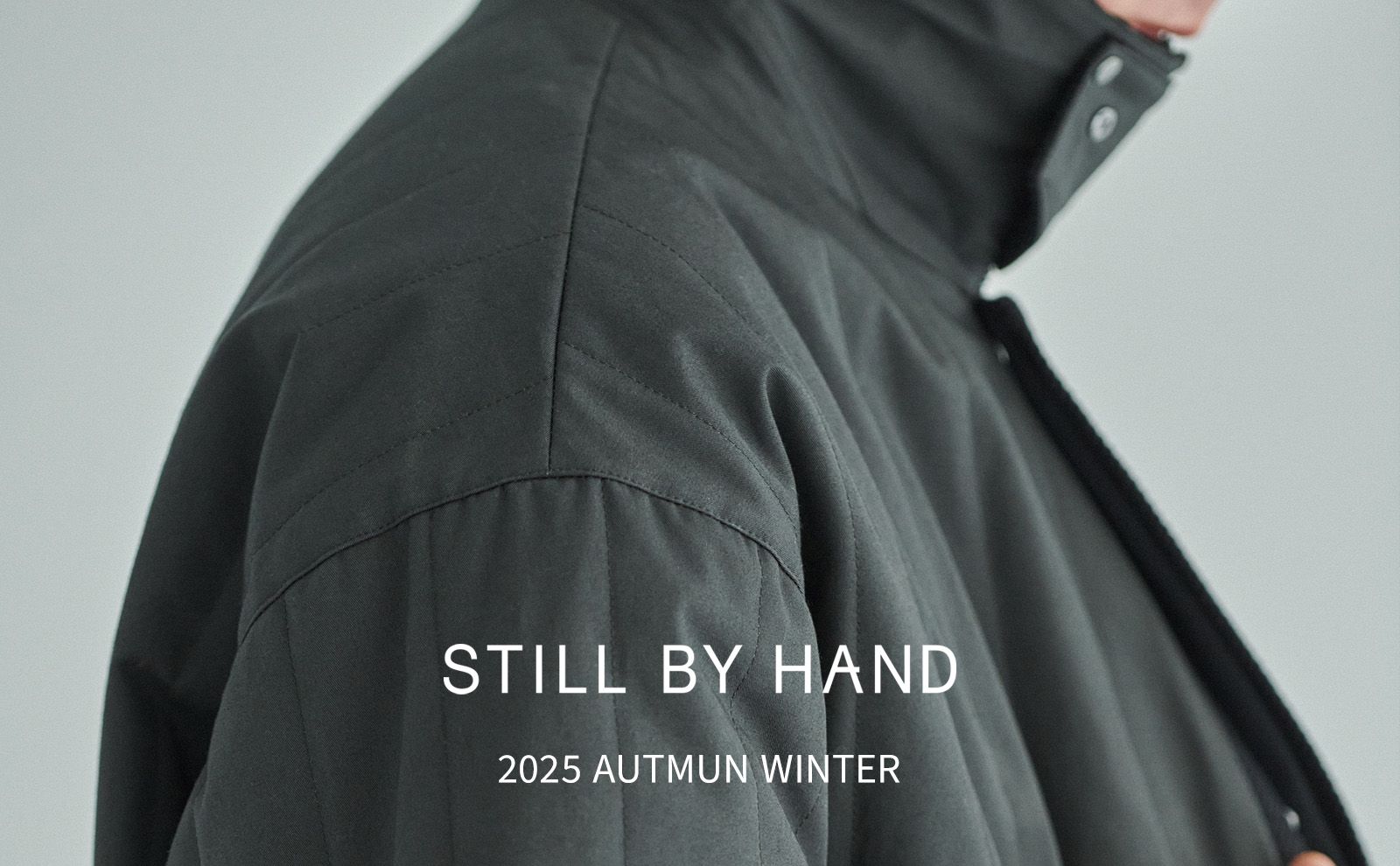 STILL BY HAND 2025AW LOOK