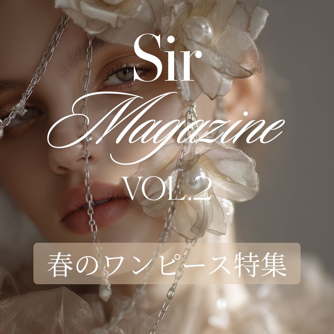 Sir Magazine Vol.2 「春のワンピース特集」