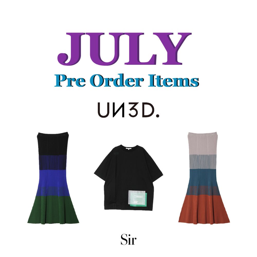 【UN3D.】7月入荷予定アイテム