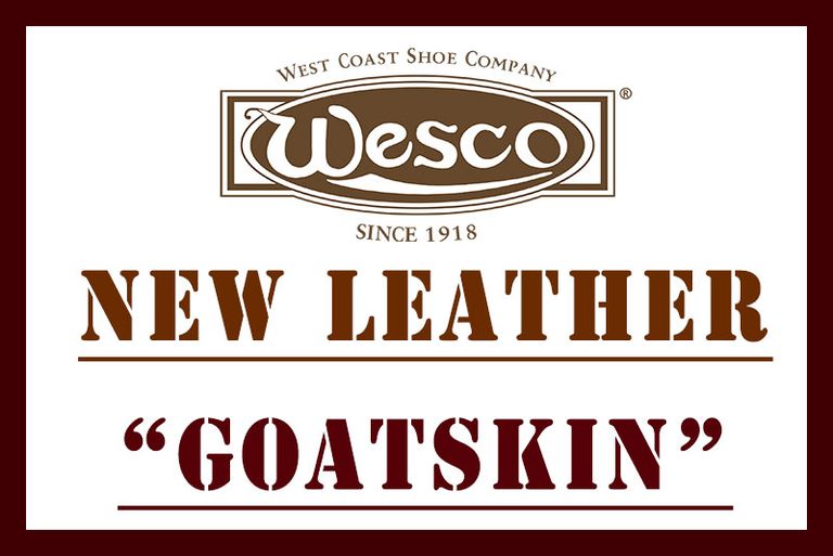 WESCO NEW "GOATSKIN" START!!!!!