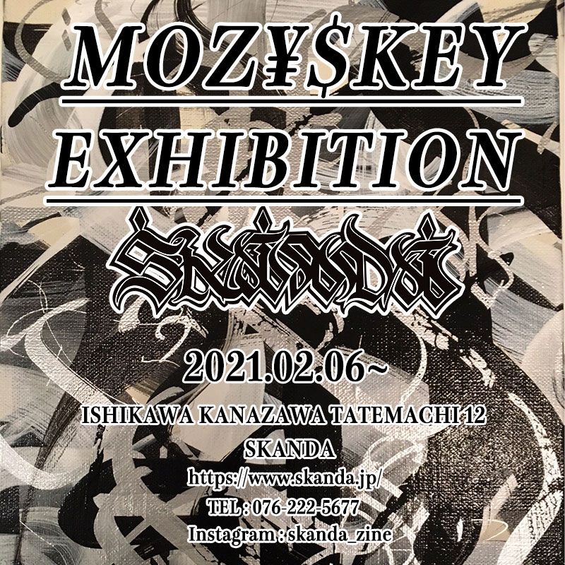 MOZ¥$KEY EXHIBITION 2021 at SKANDA...