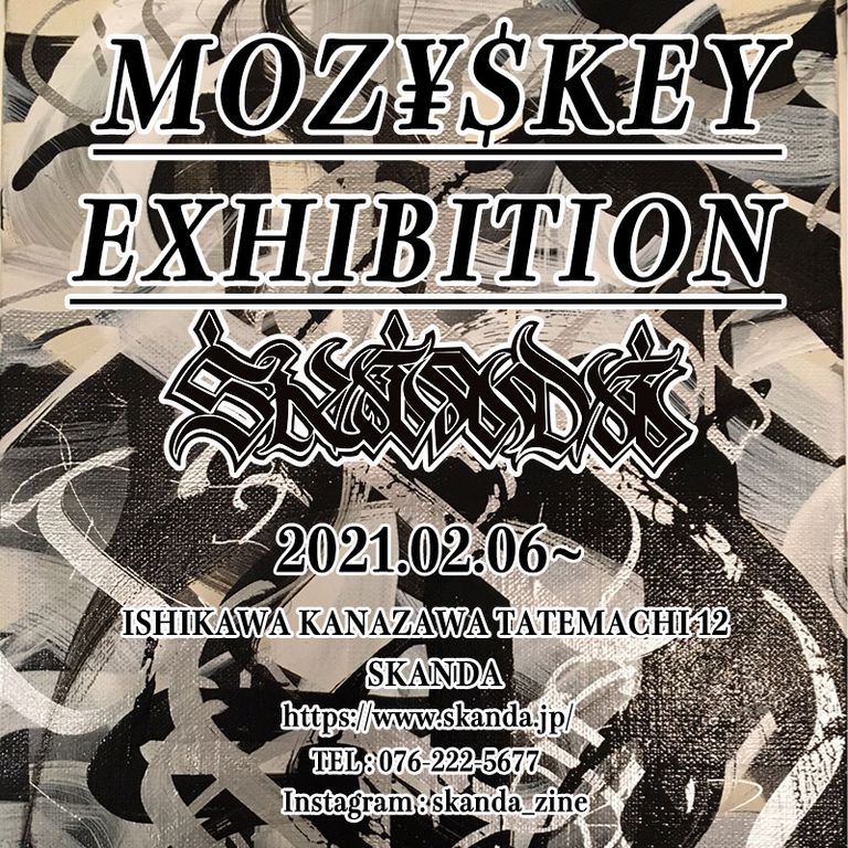 MOZ¥$KEY EXHIBITION 2021 at SKANDA...