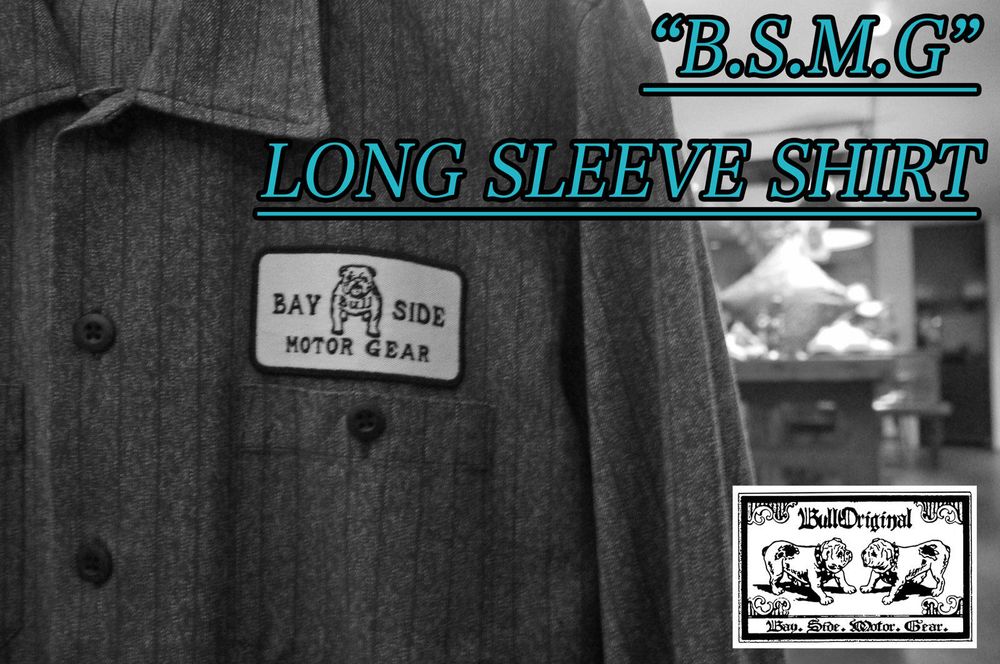 "B.S.M.G" 長袖シャツコレクション