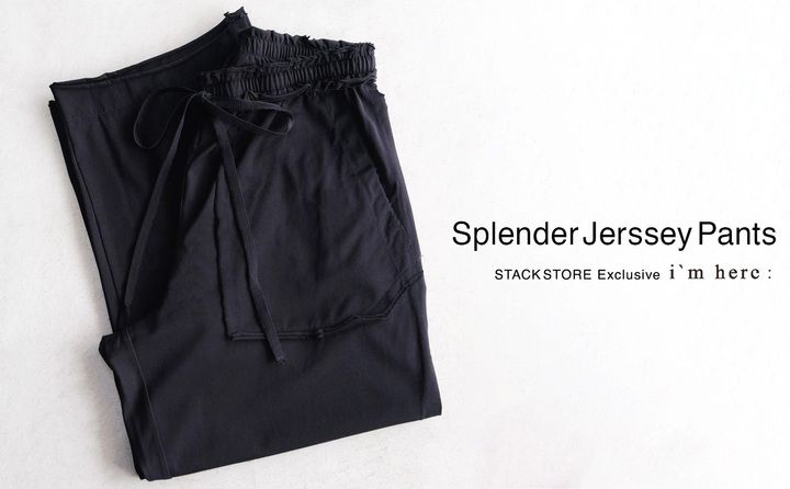 過去の名作を別注。 i'm here「Splender Jerssey Pants」