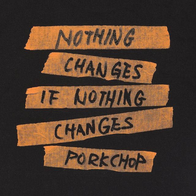 PORKCHOP - NOTHING CHANGES TEE / BLACK / プリントティー
