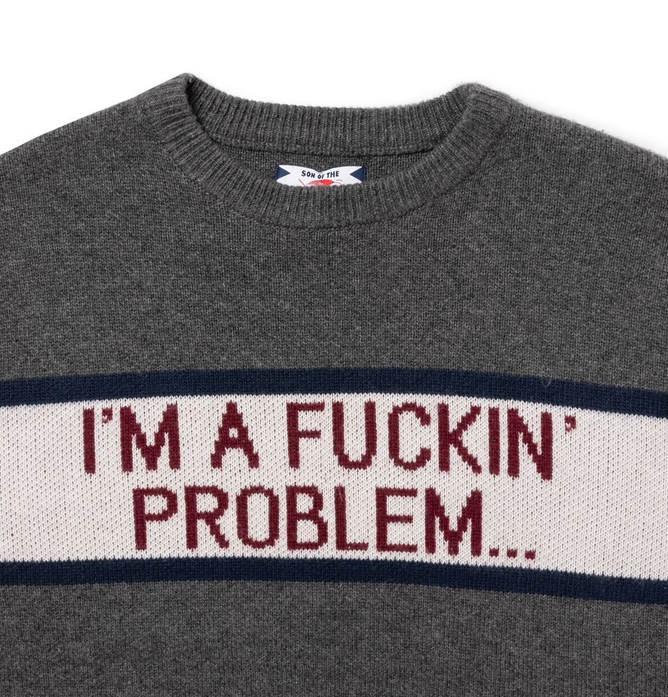 SON OF THE CHEESE - “I'M FUCKING PROBLEM” Crew Knit / BLACK