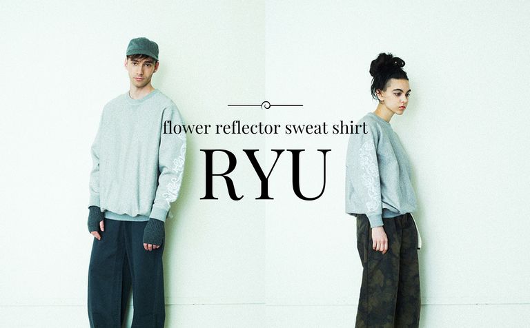 この秋、花と光を取り入れてみませんか。《RYU : flower reflector sweat shirt》