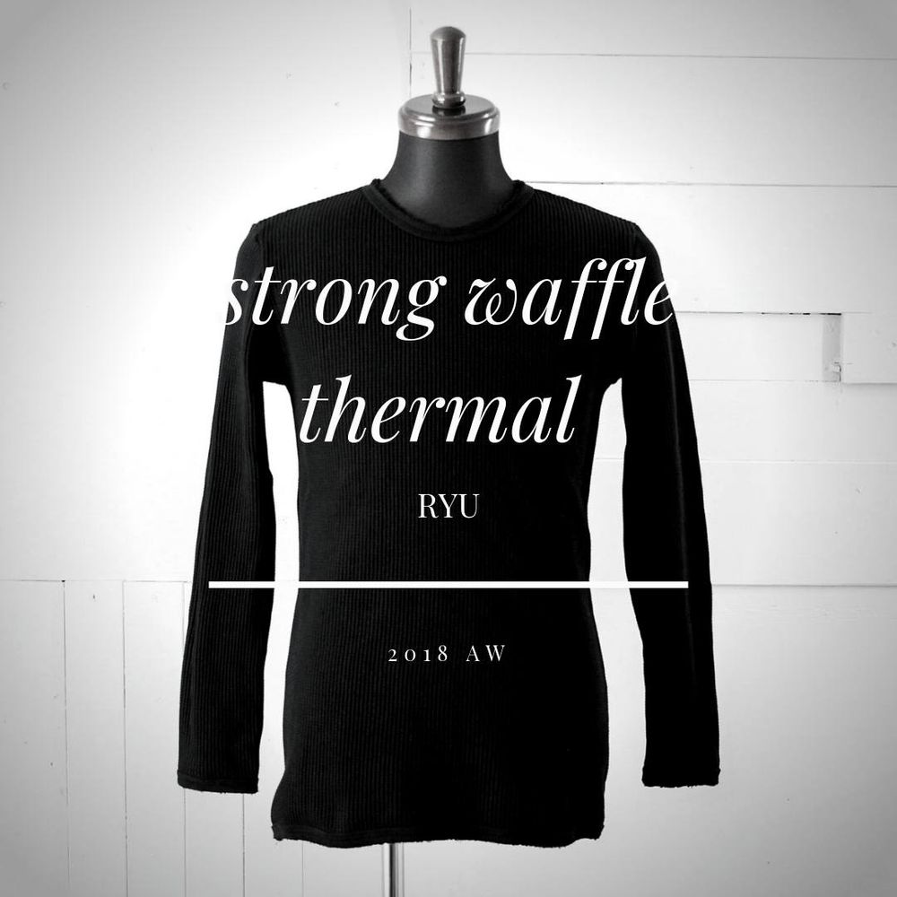 強度と着心地にこだわったワッフルロングスリーブTシャツ【RYU : strong waffle thermal】