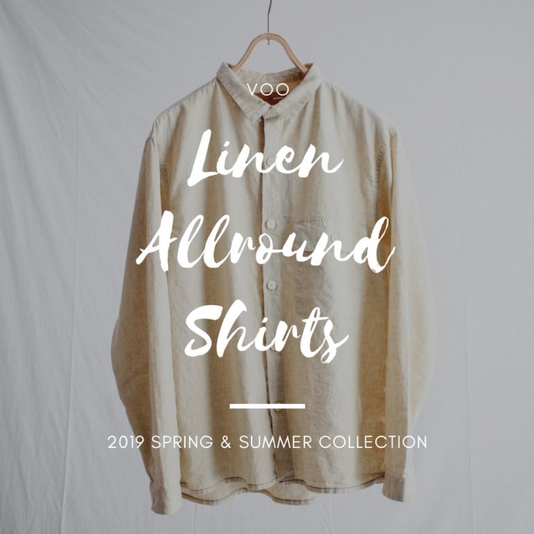 抜群の表情で魅せる綿麻シャツ【VOO : LINEN ALLROUND SHIRTS】