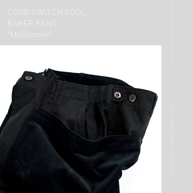 定番＋ヒトクセ＝ヘビロテ【kelen : CORD SWITCH TOOL BAKER PANT "McDonnell"】