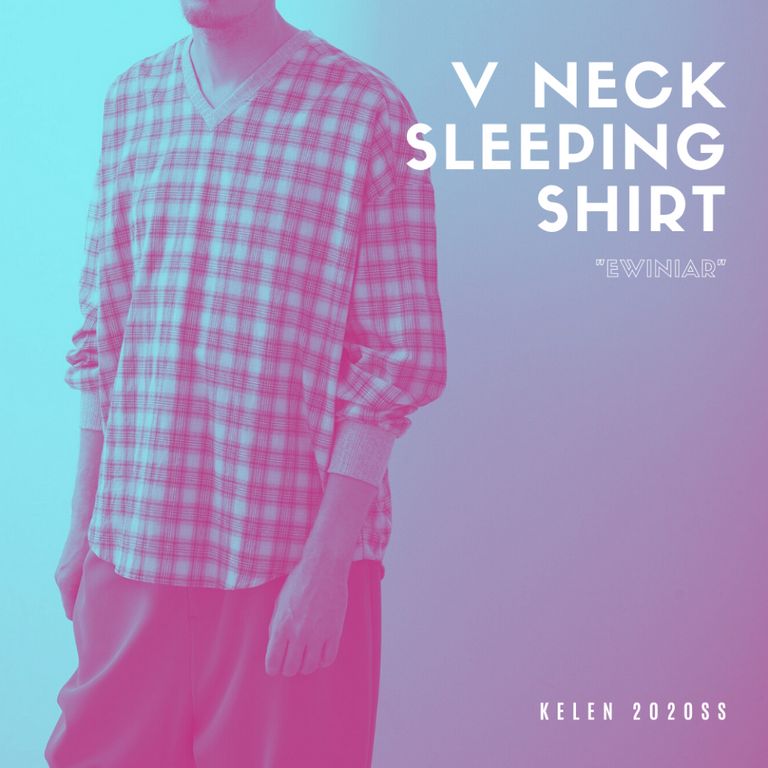 Vネックを選んだ理由は？【kelen : V NECK SLEEPING SHIRT "EWINIAR"】