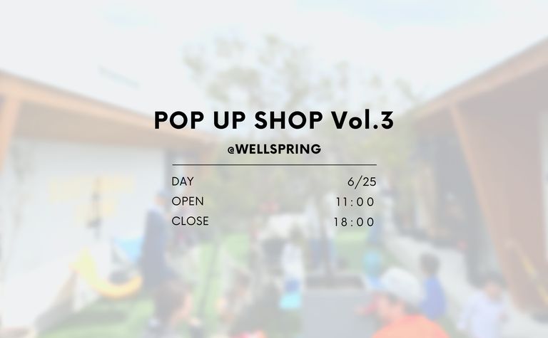 POP UP SHOP @WELLSPRING Vol,3